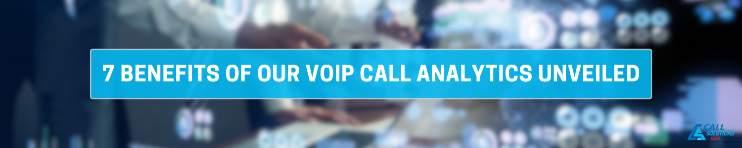 7 Benefits of our voip call analytics unveiled
